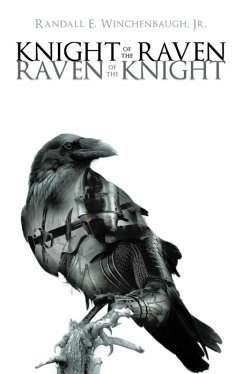 KNIGHT OF THE RAVEN RAVEN OF THE KNIGHT (eBook, ePUB) - Winchenbaugh Jr., Randall E.