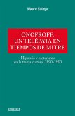 Onofroff, un telépata en tiempos de Mitre (eBook, ePUB)