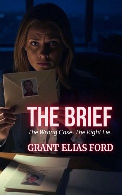 The Brief: The Wrong Case. The Right Lie. (The Shadow State: Truth on Trial, #1) (eBook, ePUB) - Ford, Grant Elias