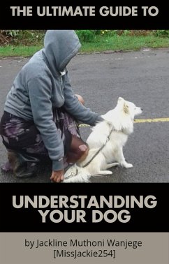 Cover The Ultimate Guide To Understanding Your Dog (eBook, ePUB)
