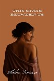 This Stays Between Us (eBook, ePUB)