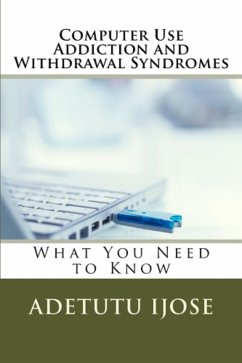 Cover Computer Use Addiction and Withdrawal Syndromes (The Computer User Health Solutions, #7) (eBook, ePUB)