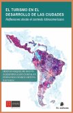 El turismo en el desarrollo de las ciudades. Reflexiones desde el contexto latinoamericano (eBook, ePUB) El turismo en el desarrollo de las ciudades. Reflexiones desde el contexto latinoamericano (eBook, ePUB)