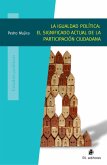 La igualdad política: el significado actual de la participación ciudadana (eBook, ePUB) La igualdad política: el significado actual de la participación ciudadana (eBook, ePUB)