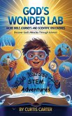 God's Wonder Lab: More Bible Journey's and Scientific Discoveries (God's Wonder Lab, #3) (eBook, ePUB) God's Wonder Lab: More Bible Journey's and Scientific Discoveries (God's Wonder Lab, #3) (eBook, ePUB)
