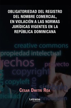 Obligatoriedad del registro del nombre comercial, en violación a las normas jurídicas vigentes en la República Dominicana (eBook, ePUB) - Roa, César Dmitri