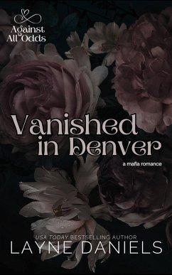 Vanished in Denver (Against All Odds, #6) (eBook, ePUB) - Daniels, Layne Vanished in Denver (Against All Odds, #6) (eBook, ePUB) - Daniels, Layne