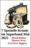 7 Spezielle Krimis im Superband Mai 2025 (eBook, ePUB) 7 Spezielle Krimis im Superband Mai 2025 (eBook, ePUB)