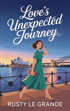 Love's Unexpected Journey (eBook, ePUB) - Grande, Rusty Le Love's Unexpected Journey (eBook, ePUB) - Grande, Rusty Le