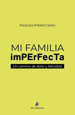Cover Mi familia imperfecta: un camino de dolor y felicidad (eBook, ePUB)