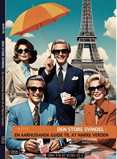 Cover DEN STORE SVINDEL - En Aarhusiansk Guide til at Narre Verden (eBook, ePUB)