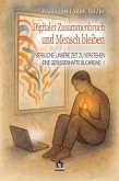 Versuche, Unsere Zeit zu Verstehen - Eine Gewissenhafte Buchreihe -1: Digitaler Zusammenbruch und Mensch bleiben (eBook, ePUB)
