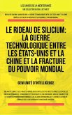 Le rideau de silicium: La guerre technologique entre les États-Unis et la Chine et la fracture du pouvoir mondial (Les Cahiers de la Méditerranée) (eBook, ePUB)