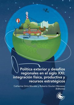 Cover Política exterior y desafíos regionales en el siglo XXI: integración física, productiva y recursos estratégicos (eBook, ePUB)