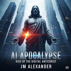 AI Apocalypse Rise of the Digital Antichrist (eBook, ePUB)