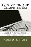 Eyes Vision and Computer Use (The Computer User Health Solutions, #10) (eBook, ePUB) Eyes Vision and Computer Use (The Computer User Health Solutions, #10) (eBook, ePUB)