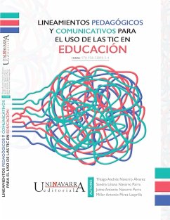 Lineamientos pedagógicos y comunicativos para el uso de las TIC en la educación (eBook, PDF) - Pérez, Miller Antonio; Navarro, Sandra Liliana; Navarro, Jaime Antonio; Navarro, Thiago Andrés