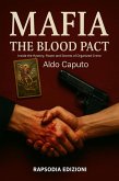 Mafia the Blood Pact: Inside the Hystory, Power and Secrets of Organized Crime (eBook, ePUB)