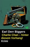 Charlie Chan - hinter diesem Vorhang! Krimi (eBook, ePUB) Charlie Chan - hinter diesem Vorhang! Krimi (eBook, ePUB)