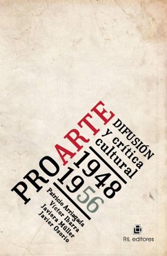Pro Arte: difusión y crítica cultural 1948-1956 (eBook, ePUB) - Arriagada, Patricio; Ibarra, Víctor; Müller, Javiera; Osorio, Javier