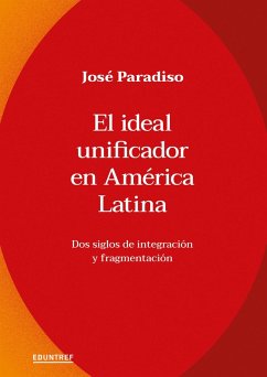 Cover El ideal unificador en América Latina (eBook, ePUB)