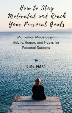 Cover How to Stay Motivated and Reach Your Personal Goals (eBook, ePUB)