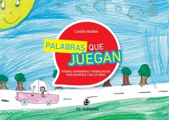 Palabras que juegan: poemas, adivinanzas y trabalenguas para divertirse con los niños (eBook, ePUB) - Medina, Claudio
