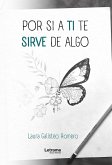 Por si te sirve de algo (eBook, ePUB) Por si te sirve de algo (eBook, ePUB)