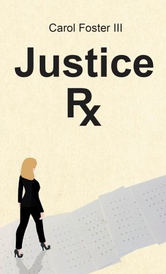 Justice Rx. (eBook, ePUB) - Foster III, Carol