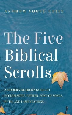 The Five Biblical Scrolls (eBook, ePUB) - Ettin, Andrew Vogel
