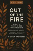 Out of the Fire: 30 Days of Trusting God After the Storm (eBook, ePUB) Out of the Fire: 30 Days of Trusting God After the Storm (eBook, ePUB)