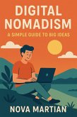 Digital Nomadism: A Simple Guide to Big Ideas (eBook, ePUB)