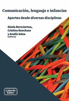 Comunicación, lenguaje e infancias (eBook, ePUB) - Bereciartua, Gloria; Ronchese, Cristina; Salsa, Analía