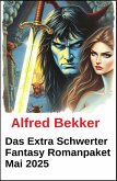 Das Extra Schwerter Fantasy Romanpaket Mai 2025 (eBook, ePUB) Das Extra Schwerter Fantasy Romanpaket Mai 2025 (eBook, ePUB)