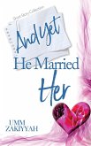And Yet He Married Her: Short Story Collection (UZ Fiction) (eBook, ePUB) And Yet He Married Her: Short Story Collection (UZ Fiction) (eBook, ePUB)