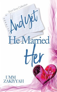 Cover And Yet He Married Her: Short Story Collection (UZ Fiction) (eBook, ePUB)
