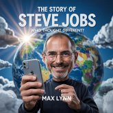 The Story of Steve Jobs: Who Thought Different? (People Worth Reading About For Kids, #10) (eBook, ePUB) The Story of Steve Jobs: Who Thought Different? (People Worth Reading About For Kids, #10) (eBook, ePUB)