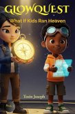 GlowQuest: What If Kids Ran Heaven (eBook, ePUB)