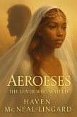Aeroeses: The Lover Who Waited (Aeroeses Dream Series, #3) (eBook, ePUB)