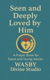 Seen and Deeply Loved by Him (eBook, ePUB) Seen and Deeply Loved by Him (eBook, ePUB)
