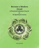 Become a Modern Druid: A Practical Initiation Course in 35 Spiritual Lessons (eBook, ePUB)