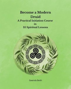 Cover Become a Modern Druid: A Practical Initiation Course in 35 Spiritual Lessons (eBook, ePUB)
