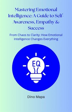Cover Mastering Emotional Intelligence: A Guide to Self-Awareness, Empathy & Success (eBook, ePUB)