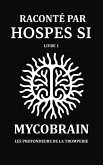 RACONTÉ PAR HOSPES SI - Livre 1: MycoBrain - Les Profondeurs de la Tromperie (eBook, ePUB)