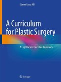 A Curriculum for Plastic Surgery (eBook, PDF) A Curriculum for Plastic Surgery (eBook, PDF)
