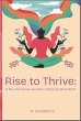 Rise To Thrive: A No-Nonsense Guide to... - Bild 1