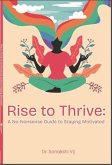 Rise To Thrive: A No-Nonsense Guide to Staying Motivated (eBook, ePUB) Rise To Thrive: A No-Nonsense Guide to Staying Motivated (eBook, ePUB)
