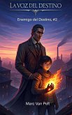 La Voz del Destino (Enemigo del Destino, #2) (eBook, ePUB)
