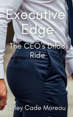 Cover Executive Edge: The CEO's Dildo Ride (Executive Loads, #5) (eBook, ePUB)