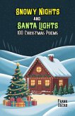 Snowy Nights and Santa Lights: 100 Christmas Poems (eBook, ePUB) Snowy Nights and Santa Lights: 100 Christmas Poems (eBook, ePUB)